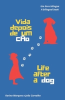 Vida depois de um cão / Life after a dog (Portuguese Edition) B0CTNN1PXP Book Cover