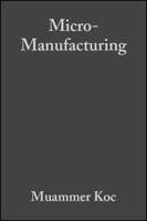 Micro-Manufacturing: Design and Manufacturing of Micro-Products 0470556447 Book Cover