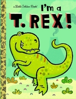 I'm a T. Rex! B08D4VRLFD Book Cover