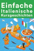 Einfache Italienische Kurzgeschichten: Kurzgeschichten auf Italienisch für Anfänger B0B5KK3LWK Book Cover