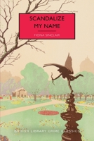 Scandalize My Name (British Library Crime Classics) 1464253838 Book Cover