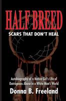 Half Breed: Scars That Don't Heal 1505522544 Book Cover