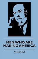 Men Who Are Making America 1444647296 Book Cover