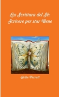 La Scrittura del Sé: scrivere per star Bene 1326266500 Book Cover