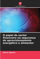 O papel do sector financeiro na segurança do aprovisionamento energético e alimentar 6206221547 Book Cover