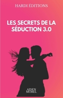 Les Secrets de la Séduction 3.0: Maîtrisez l’art de la séduction digitale (French Edition) B0DXNYNCHV Book Cover
