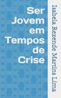 Ser Jovem em Tempos de Crise (Democracia) (Portuguese Edition) 1653311290 Book Cover