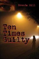 Ten Times Guilty 1424100089 Book Cover