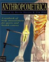 Anthropometrica: A Textbook of Body Measurement for Sports and Health Courses 0868402230 Book Cover
