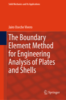 The Boundary Element Method for Engineering Analysis of Plates and Shells (Solid Mechanics and Its Applications, 281) 3031930495 Book Cover