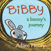 Bibby, a Bunny's Jouney 1726889025 Book Cover