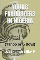 Young Fraudsters in Nigeria (Yahoo or G Boys) 179303740X Book Cover