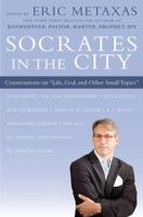 Socrates in the City: Conversations on "Life, God, and Other Small Topics" 0452298652 Book Cover