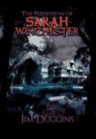 The Possession of Sarah Winchester 1467094757 Book Cover