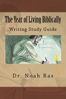 The Year of Living Biblically : Writing Study Guide 151931762X Book Cover