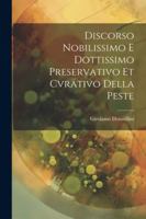 Discorso Nobilissimo E Dottissimo Preservativo Et Cvrativo Della Peste 1022727478 Book Cover