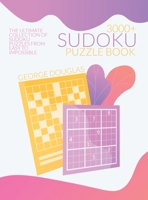 3000+ Sudoku Puzzle Book: The Ultimate Collection of Sudoku Puzzles from Easy to Impossible 1802897046 Book Cover