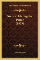 Svensk Och Engelsk Parlor (1853) 1165807440 Book Cover