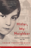 Hitler, My Neighbor: Memories of a Jewish Childhood, 1929-1939 1590518640 Book Cover