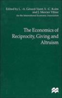The Economics of Reciprocity, Giving and Altruism (International Economic Association Conference Volumes) 0312229569 Book Cover