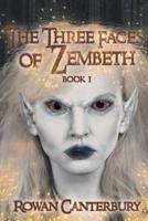 The Three Faces of Zembeth: Book I 1642988715 Book Cover