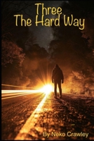 Three the Hard Way B0FH2SDTJF Book Cover