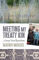 Meeting My Treaty Kin: A Journey Toward Reconciliation 0774890665 Book Cover