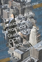 Debt & Sukuk Issuance: A Practical Guide to the DCM Lifecycle B0FJF3RVKN Book Cover