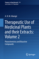 Therapeutic Use of Medicinal Plants and their Extracts: Volume 2: Phytochemistry and Bioactive Compounds 3319923862 Book Cover
