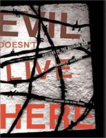 Evil Doesn't Live Here 1568982682 Book Cover