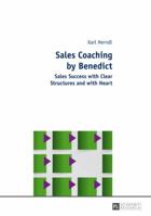 Sales Coaching by Benedict: Sales Success with Clear Structures and with Heart 3631646844 Book Cover