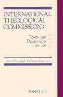 International Theological Commission: Texts and Documents, 1969-1985 0898702275 Book Cover