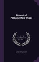 Manual of Parliamentary Usage 1355225418 Book Cover