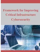 Framework for Improving Critical Infrastructure Cybersecurity 149758079X Book Cover