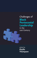 Challenges of Black Pentecostal Leadership in the 21st Century 0281070288 Book Cover