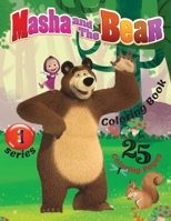 Masha And The Bear Coloring Book 1 Series - 25 Coloring Pages: Masha and Bear won the love not only of the children, but also of their parents. In this book you will find 25 images of the beloved colo 180172279X Book Cover