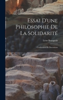 Essai d'une philosophie de la solidarité: Conférences et discussions 1016745117 Book Cover