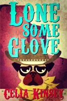 Lonesome Glove: A Little Tombstone Cozy Mystery B08CG2RW4M Book Cover