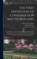 The First Exposition of Conservation and Its Builders; an Official History of the National Conservation Exposition, Held at Knoxville, Tenn., in 1913 and of Its Forerunners, the Appalachian Exposition 1013582047 Book Cover