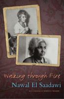 Walking Through Fire: A Life of Nawal El Saadawi 0755651642 Book Cover