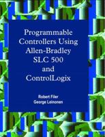 Programmable Controllers Using Allen-Bradley SLC500 and Control-Logix 013025603X Book Cover