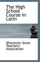The High School Course in Latin 1113408677 Book Cover