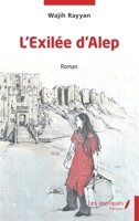 L'Exilée d'Alep (French Edition) 2385417782 Book Cover