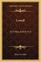 Lowell: As It Was, And As It Is 1163602930 Book Cover