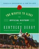Two Minutes to Glory: The Official History of the Kentucky Derby 006123656X Book Cover