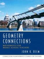 Geometry Connections (Connections in Mathematics Course for Teachers) 0131449265 Book Cover