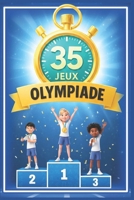 35 jeux sportifs d'olympiade: Un guide incontournable pour tous les animateurs, enseignants et éducateurs sportifs désireux de dynamiser ... avec 175 ... et le plaisir avec 175 jeux uniques !) B0C2SFPPSX Book Cover