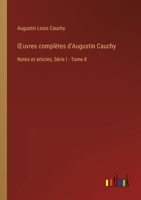 OEuvres complètes d'Augustin Cauchy: Notes et articles, Série I - Tome 8 3385013941 Book Cover