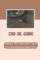 CBD Oil Guide: Explore The Important Facts You Should Know Right Now: Reduce Anxiety null Book Cover