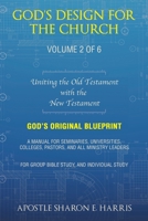 God's Design For the Church: Uniting the Old Testament with the New Testament 1489747451 Book Cover